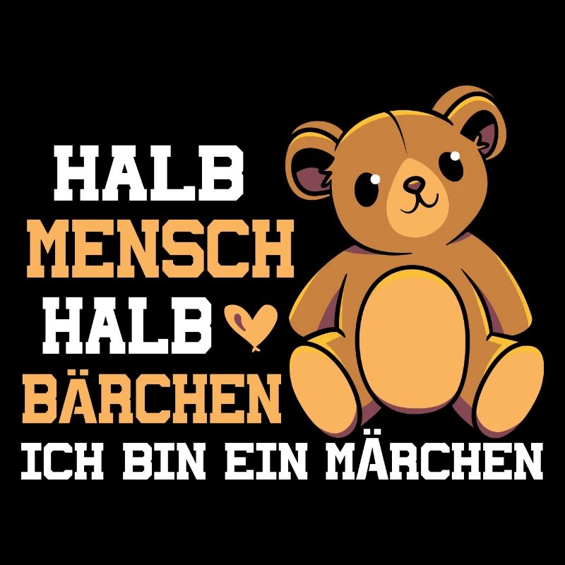 Halb Mensch Halb Bärchen Ich bin ein Märchen