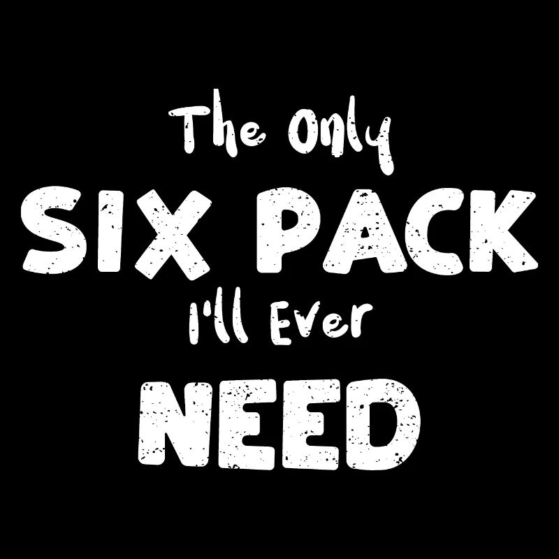 The Only Six Pack I'll Ever Need