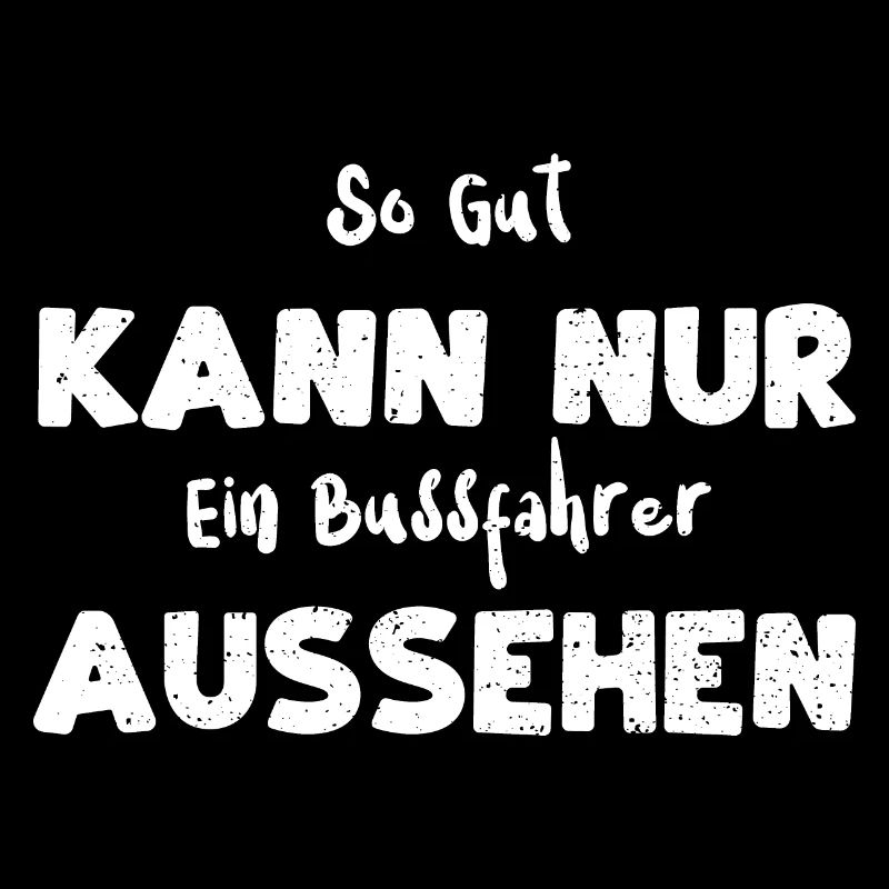 So Gut Kann Nur Ein Bussfahrer A...