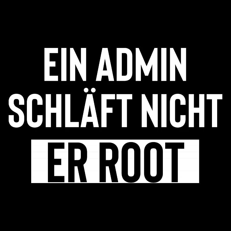 Ein Admin schläft nicht er root