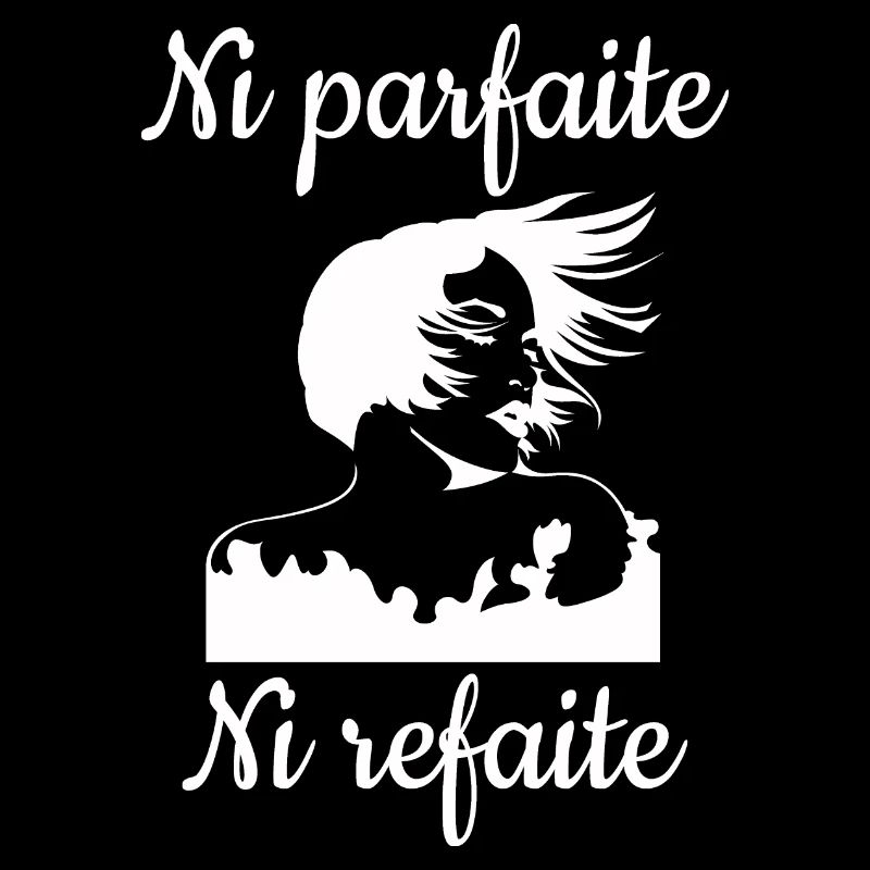 Ni parfaite, ni refaite