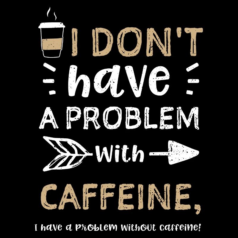 I don't have a problem with caff...