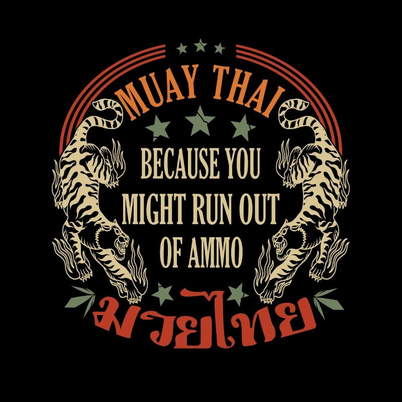 Muay Thai parce que vous pourriez manquer de munitions