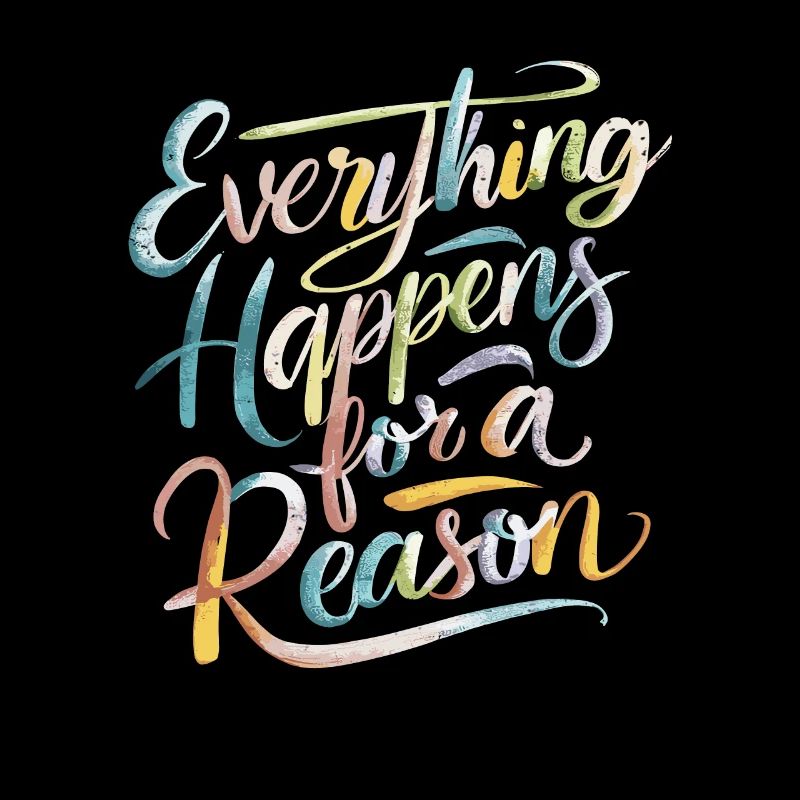 Everything Happens For A Reason