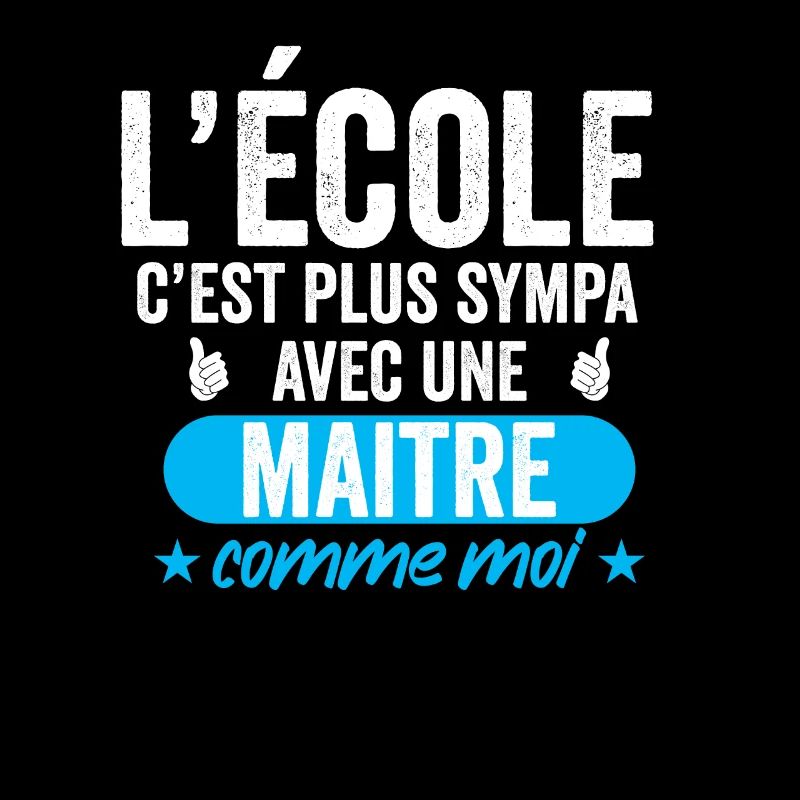 l'école c'est plus sympa avec un maitre comme moi