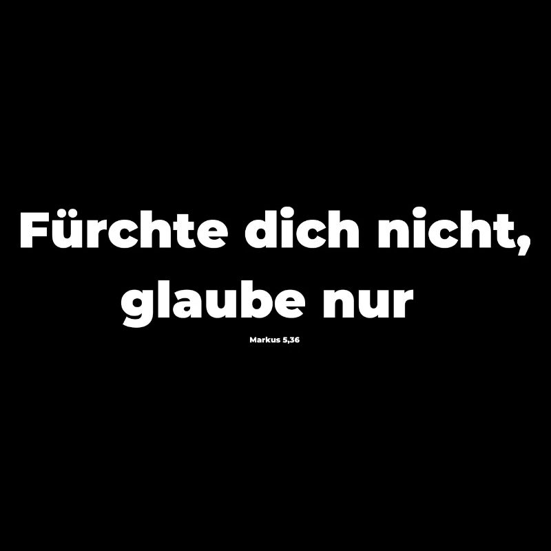 Fürchte dich nicht, glaube nur