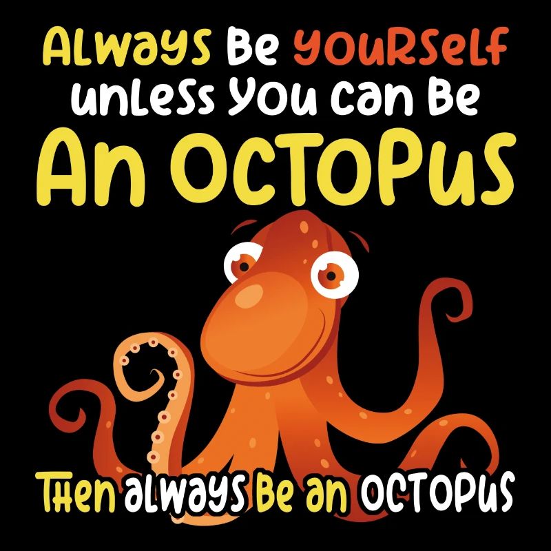Soyez une pieuvre - Fun Octopus Design
