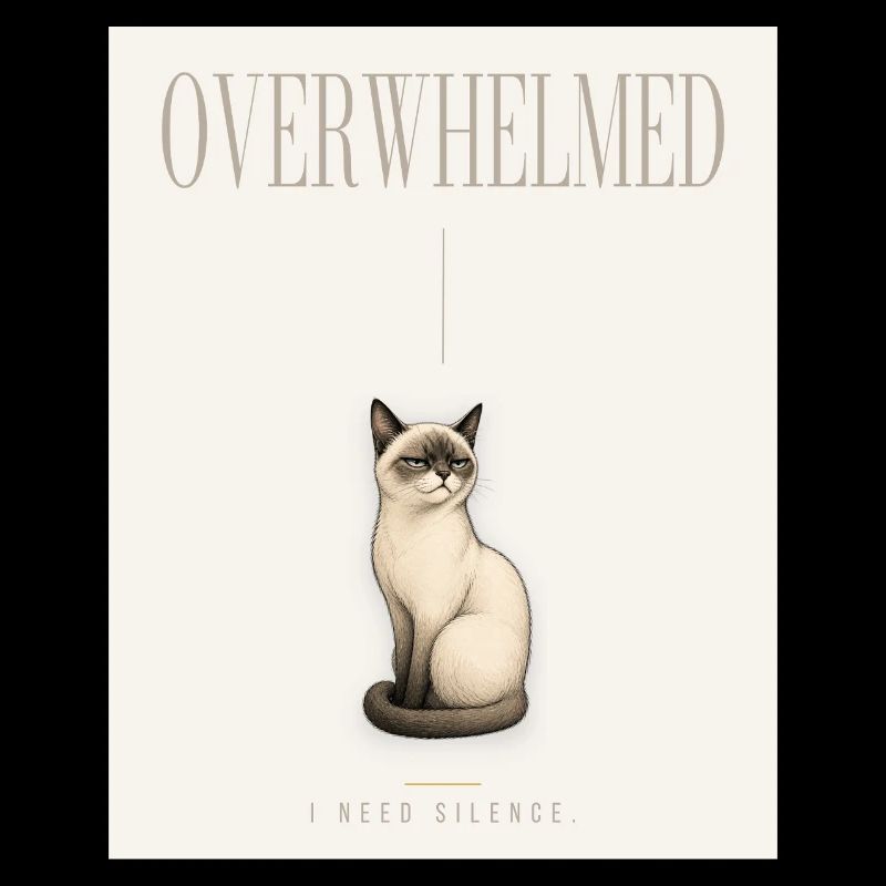 OVERWHELMED. Noble Cat Introvert Meme Design