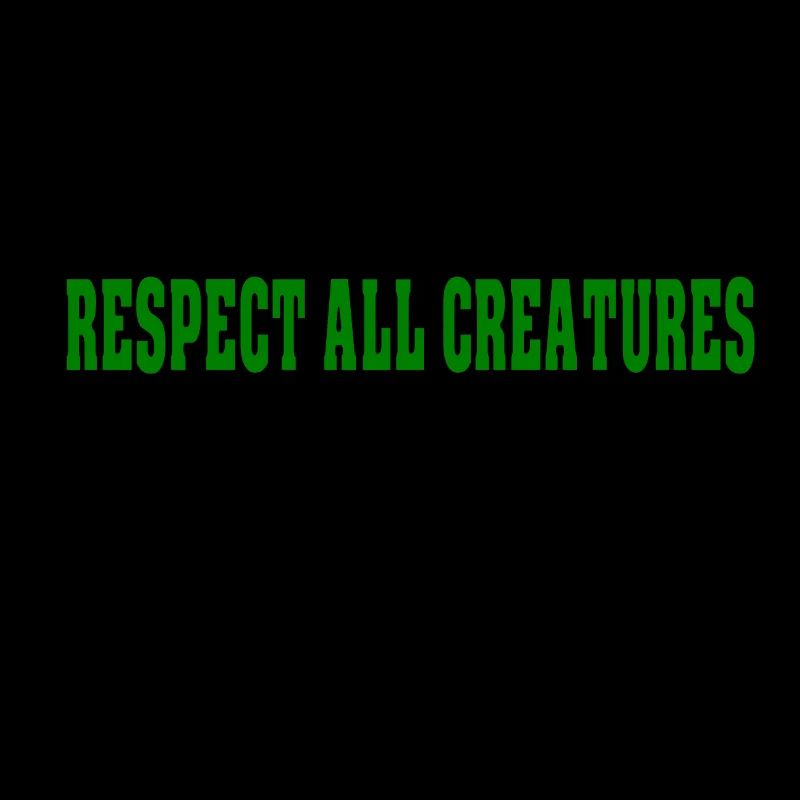 Respect all creatures