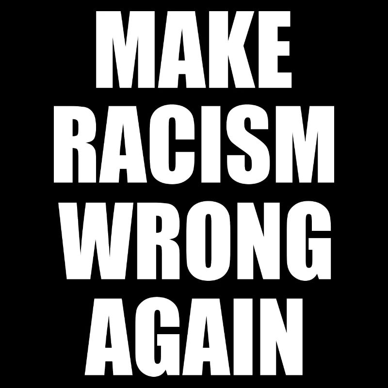 make racism wrong again