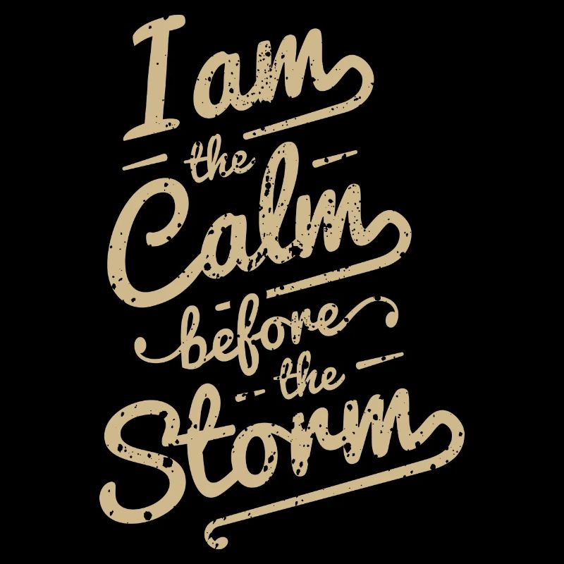 Calm Before Storm Text Saying Typography