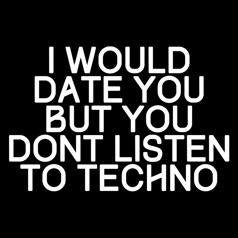 Je vous ce jour, mais vous n'écouter techno