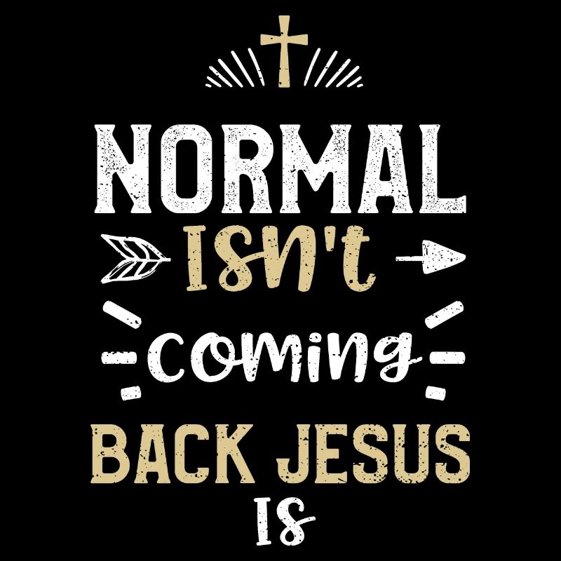 Normal Isn't Coming Back Jesus Is