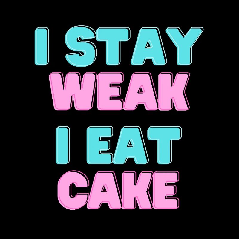 JE RESTE FAIBLE JE MANGE DU GÂTEAU - Devise du gâteau