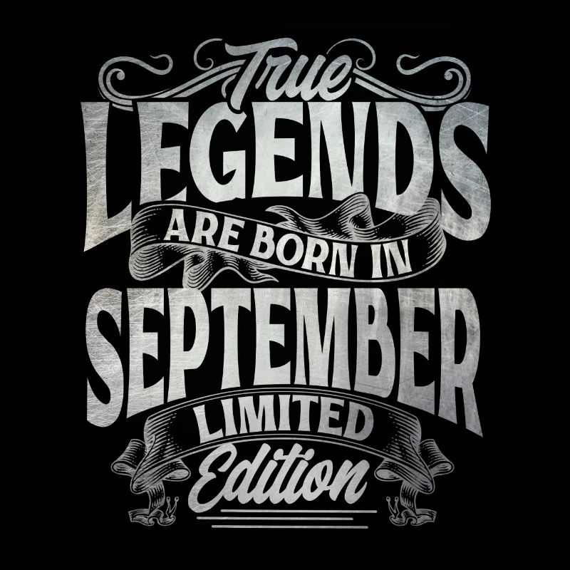True Legends Are Born In September Limited Edition