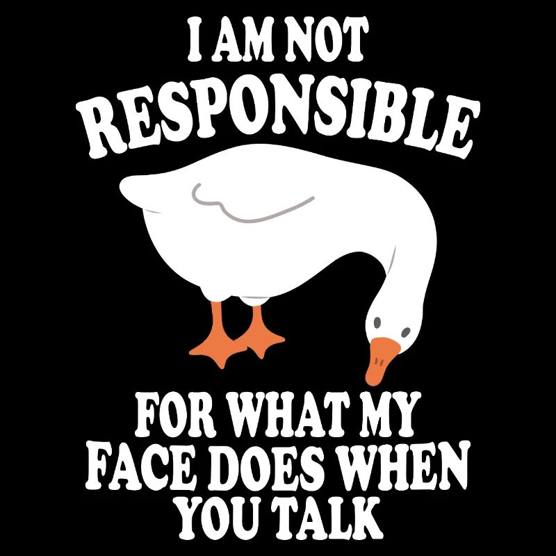 Pas responsable de l’oie