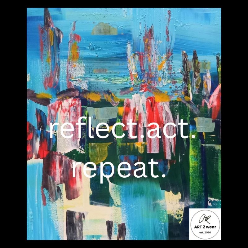reflect.act.repeat I statement styles I art 2 wear
