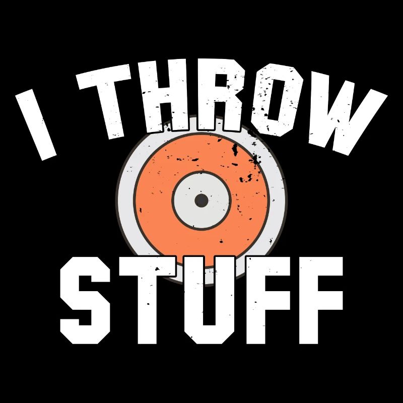 I Throw Stuff Discus Athlete