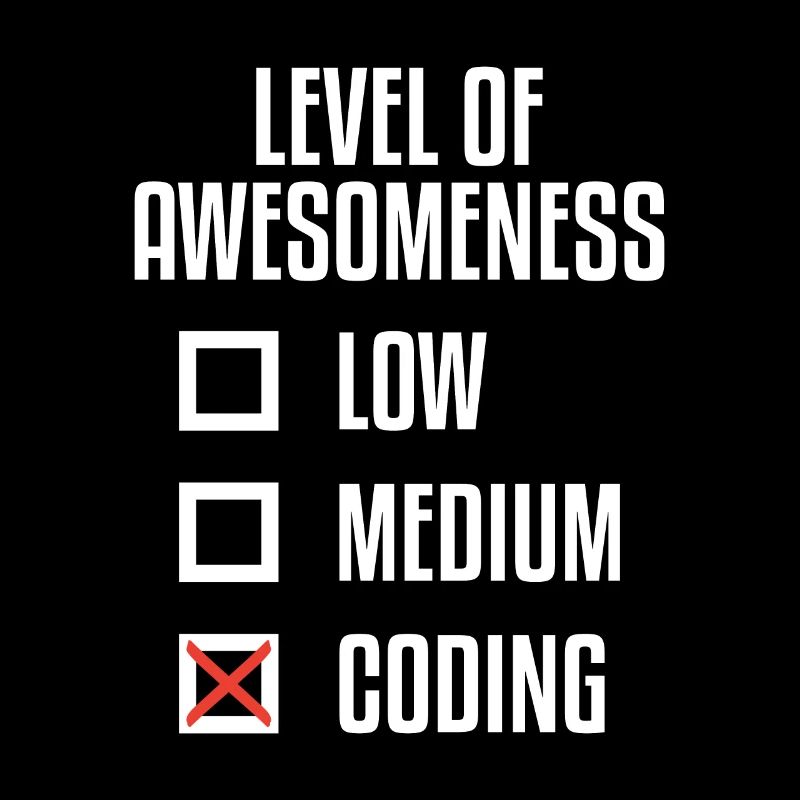 Level Of Awesomeness Low Medium Coding Programming