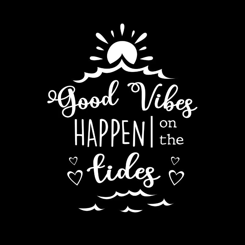 Good Vibes Happen On The Tides Sailboat Captain Se