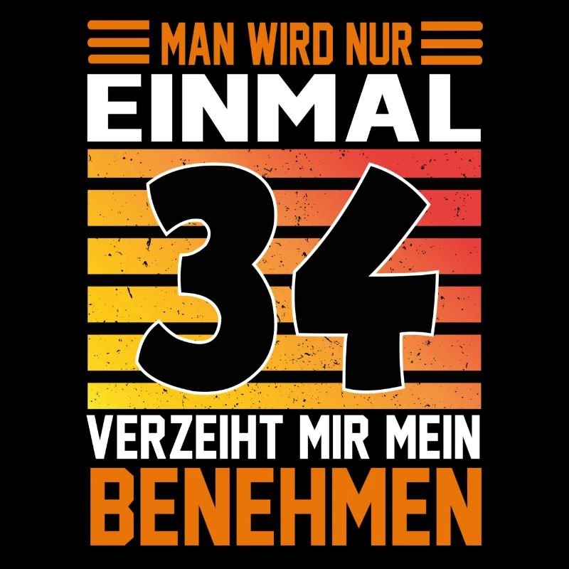 Geburtstag Man wird nur einmal Alter Jahre 34