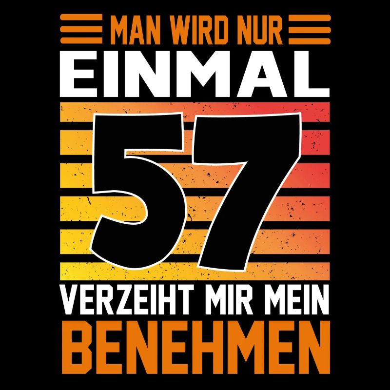 Geburtstag Man wird nur einmal Alter Jahre 57