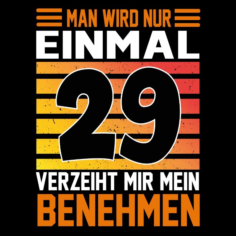 Geburtstag Man wird nur einmal Alter Jahre 29