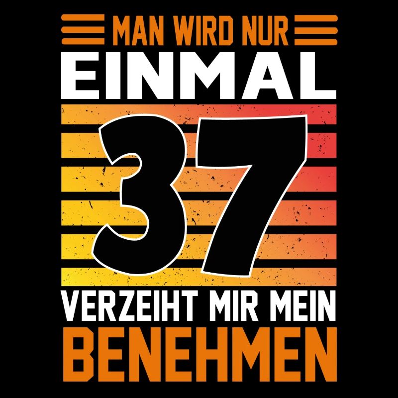 Geburtstag Man wird nur einmal Alter Jahre 37