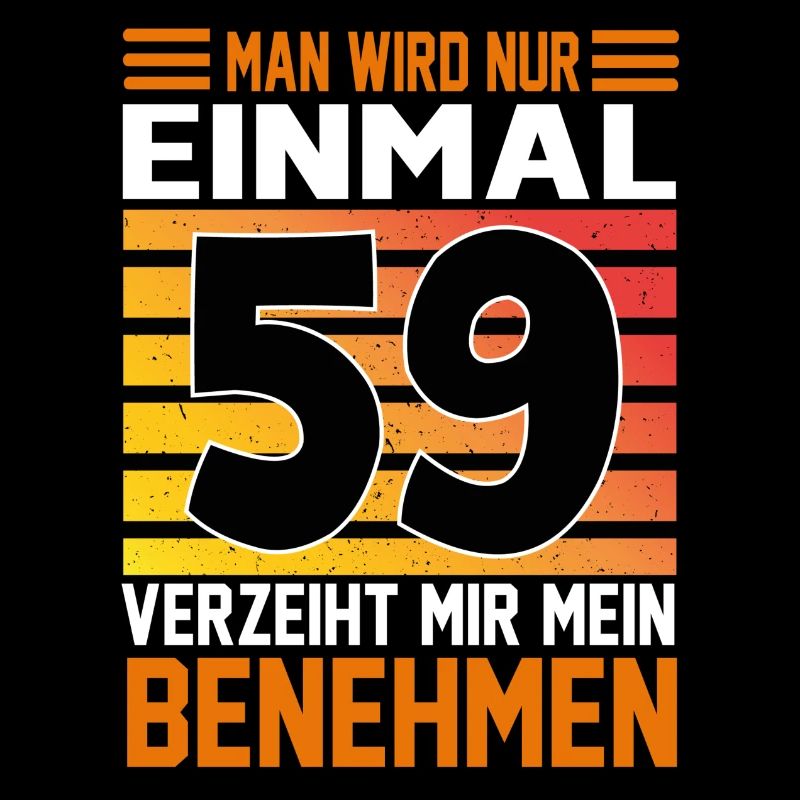 Geburtstag Man wird nur einmal Alter Jahre 59