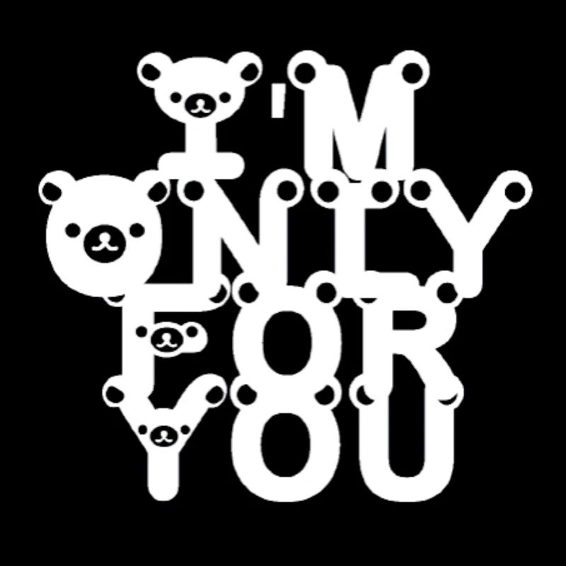 I'm only for you