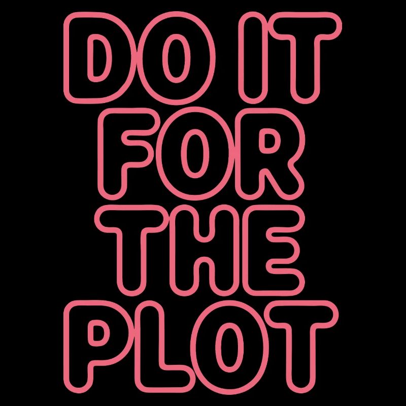 Do It For The Plot Neon