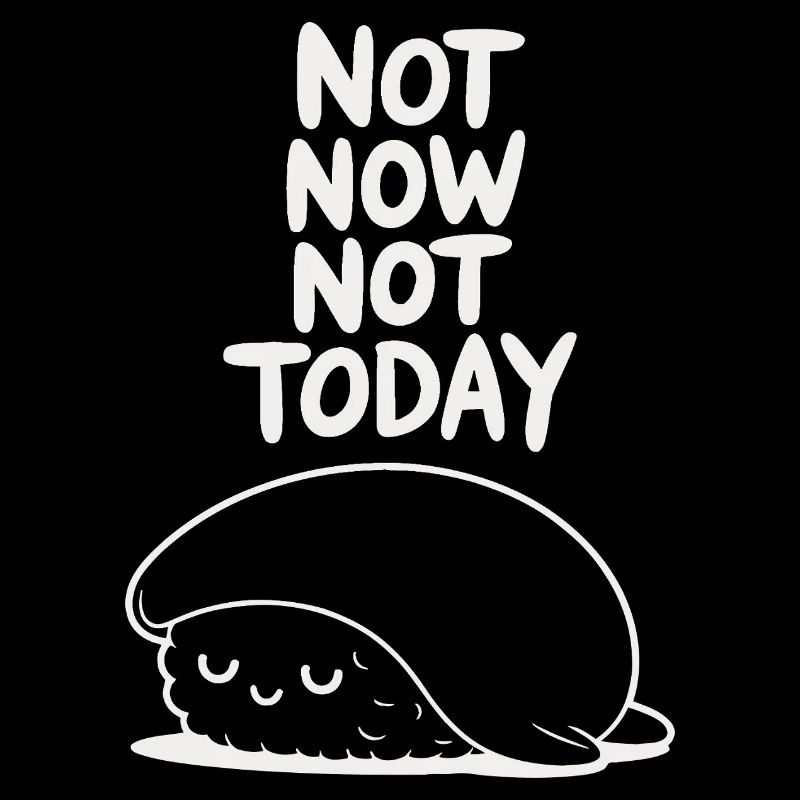 Not Now Not Today Sloth