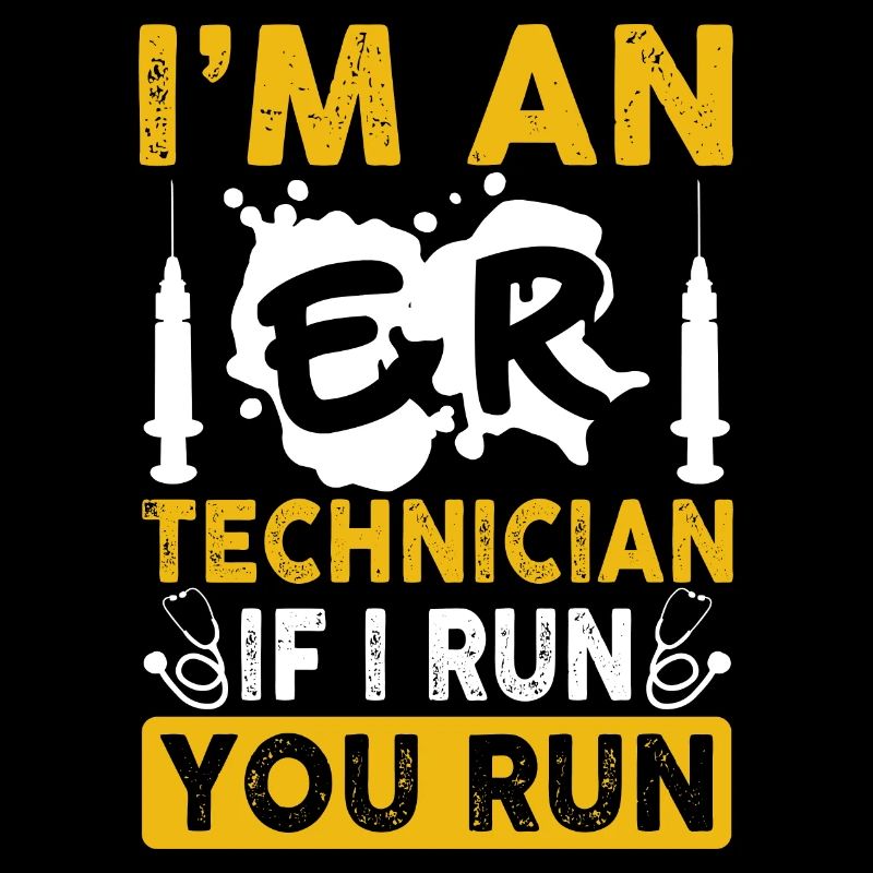 I'm An ER Technician Funny Emergency Room Tech