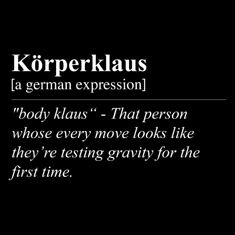 Körperklaus Funny German Idiom