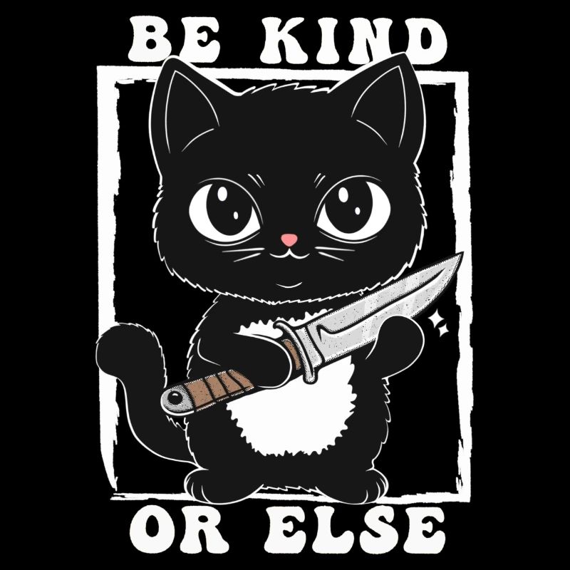 Be Kind or Else Kitty