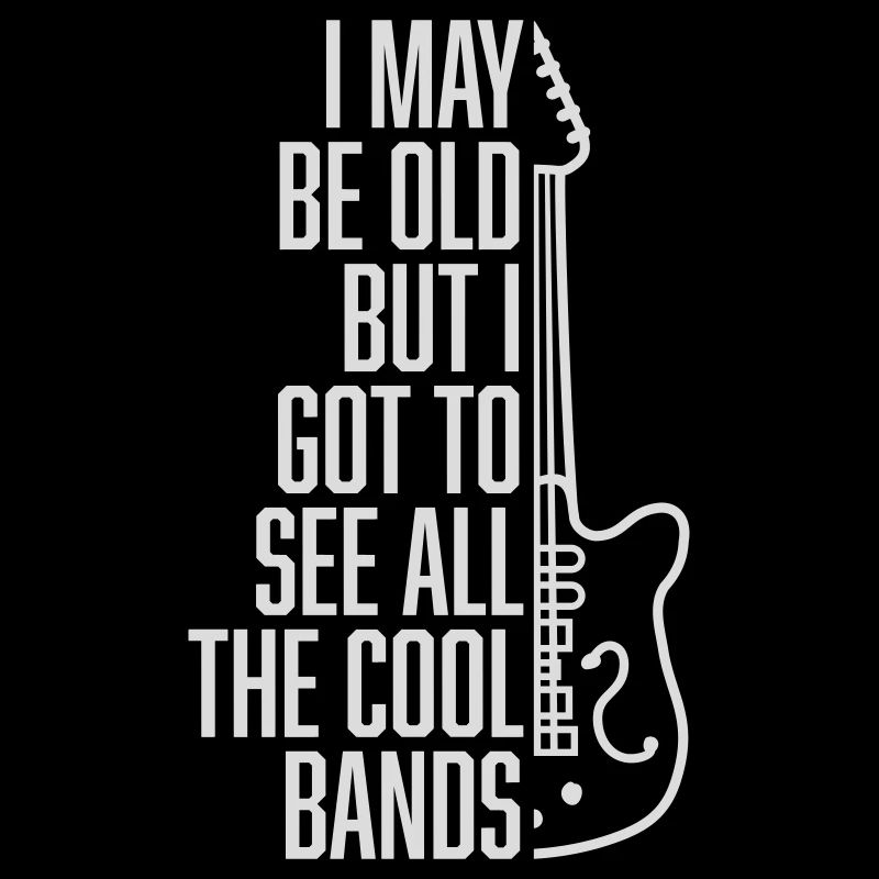 I may be old