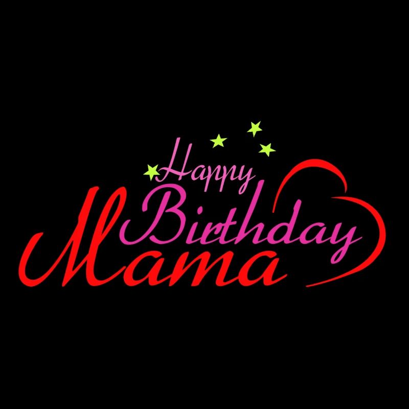 Joyeux anniversaire Maman