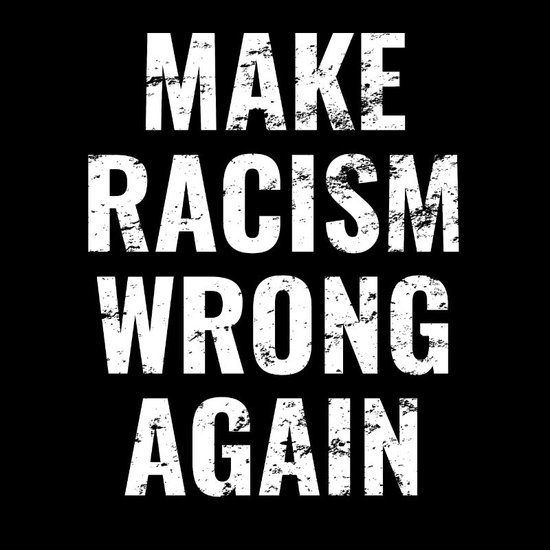 Make Racism Wrong Again