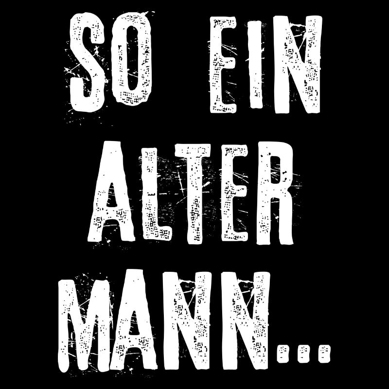 So Ein Alter Mann Geburtstag Fieser Spruch
