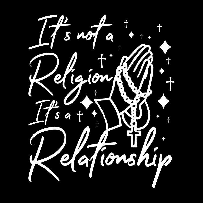 It's not a religion it's a relationship