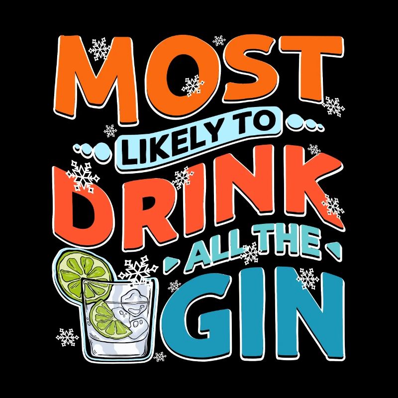 Most likely to drink all the Gin