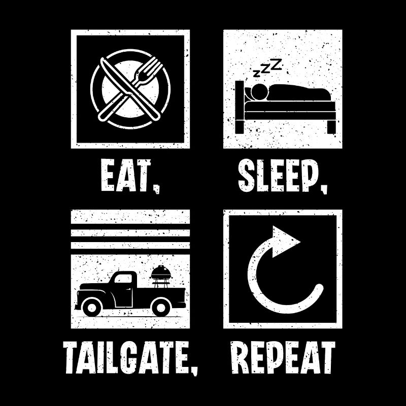 Eat Sleep Tailgate Repeat