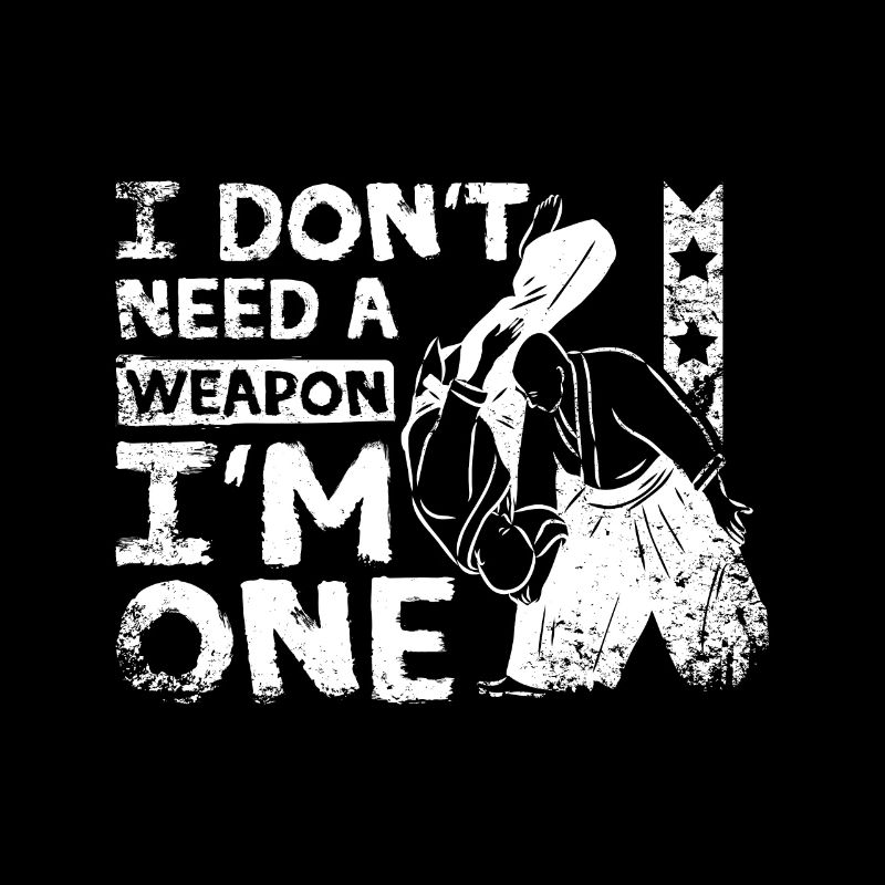I don't need a weapon I'm one Aikido