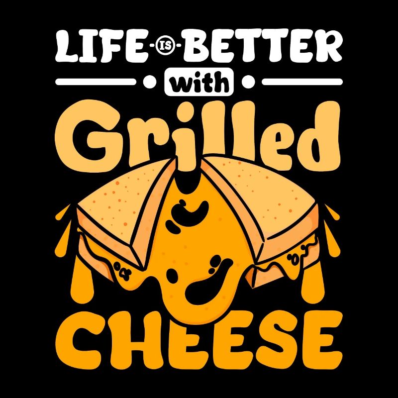 Life is better with grilled cheese