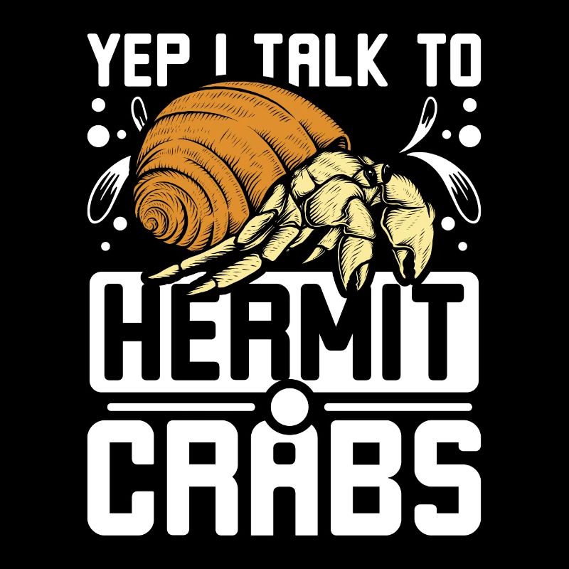Yep I talk to hermit crabs