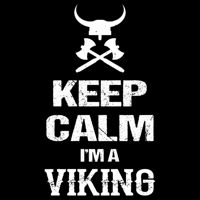 Keep Calm I m A Viking Ich bin ein Wikinger
