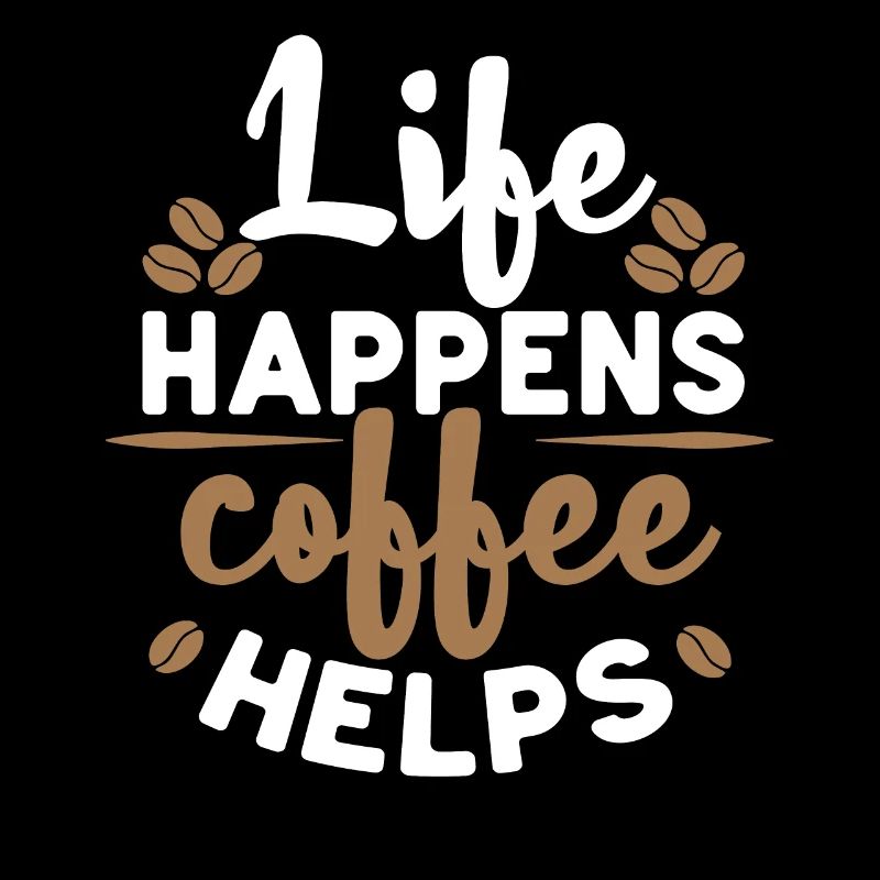 Life Happens Coffee aide le café Kaffee