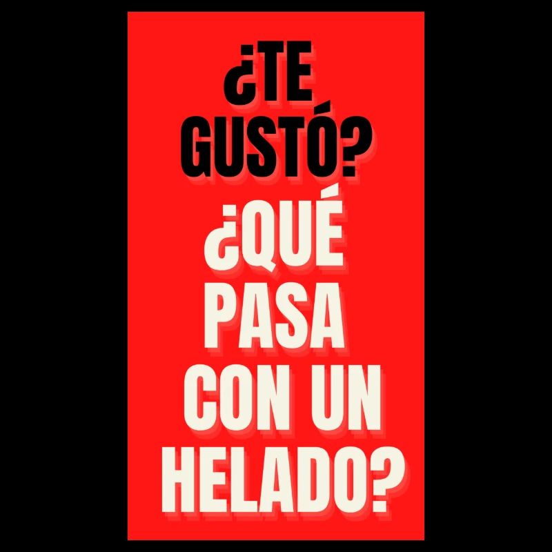 TE GUSTO?,QUE PASA COM UN HELADO?