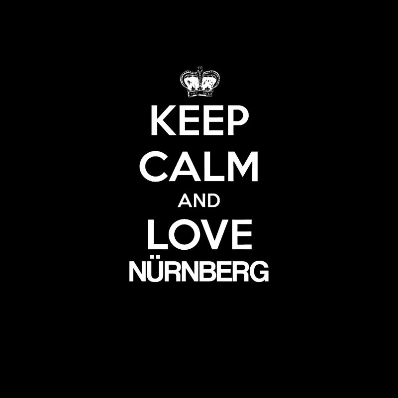 Keep Calm and Love NUREMBERG