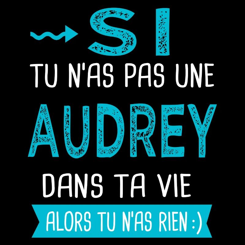 Audrey Si tu n as pas une audrey